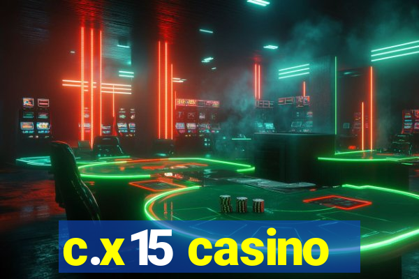 c.x15 casino